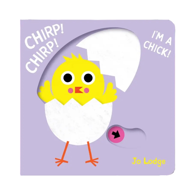 Chirp! Chirp! I’m A Chick – Board Book